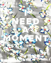 I NEED A MOMENT - grey ghost